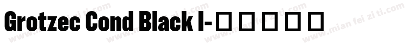 Grotzec Cond Black I字体转换